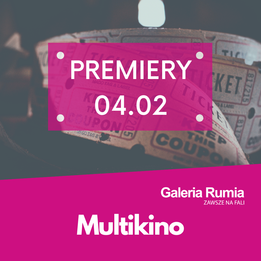 Multikino - Premiery 04.02